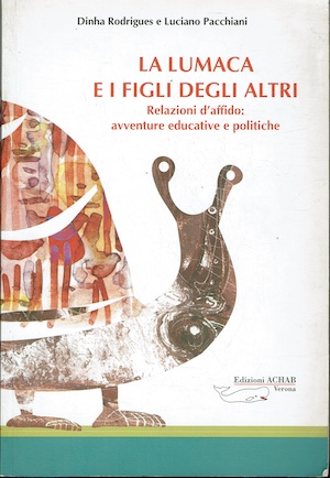 La lumaca e i figli degli altri - Relazioni d'affido: …
