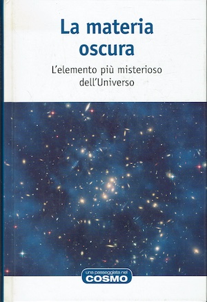 La materia oscura.L'elemento piu' misterioso del'universo