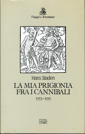 La mia prigionia fra i cannibali 1553 - 1555