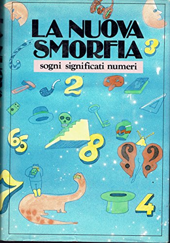 LA NUOVA SMORFIA - SOGNI SIGNIFICATI NUMERI