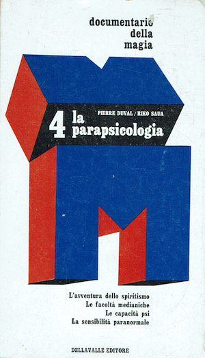 La parapsicologia.L’AVVENTURA DELLO SPIRITISMO, LE FACOLTA' MEDIANICHE, LE CAPACITA' PSI, …