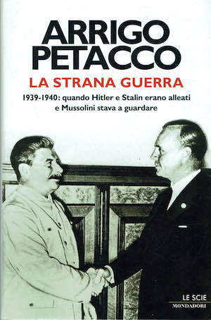 La strana guerra. 1939-1940 quando Hitler e Stalin erano alleati …