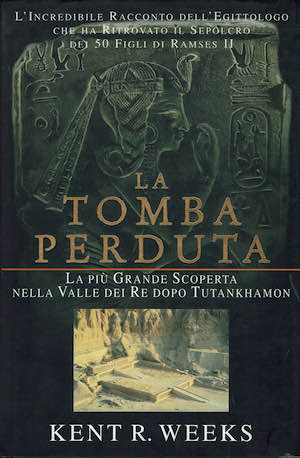 La tomba perduta.L'incredibile racconto dell'egittologo che ha trovato il sepolcro …