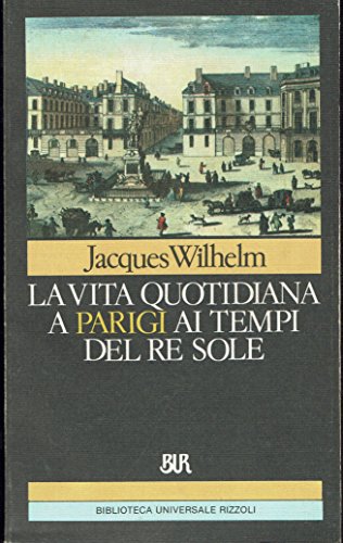 La vita quotidiana a Parigi ai tempi del Re Sole