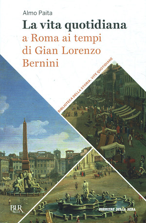 La vita quotidiana a Roma ai tempi di Gian Lorenzo …