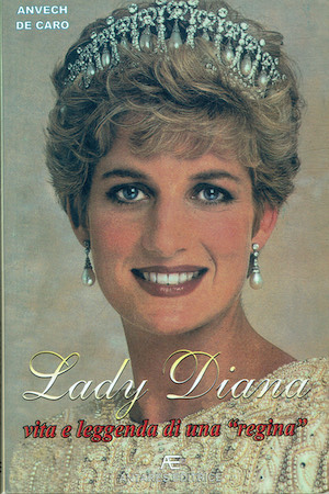 Lady Diana. Vita e leggenda di una "Regina"