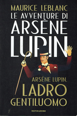 Le avventure di Arsene Lupin. Arsene Lupin, ladro gentiluomo