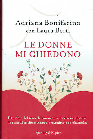 Le donne mi chiedono. Il tumore del seno: le conoscenze, …