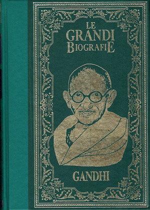 Le grandi biografie Gandhi L'apostolo della pace che piego' un …
