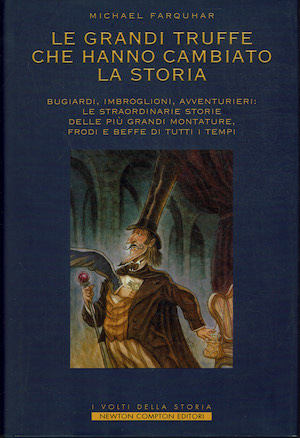 Le grandi truffe che hanno cambiato la storia - Bugiardi, …