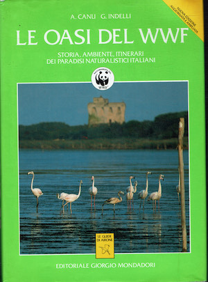 Le Oasi del WWF - Storia, ambiente, itinerari dei paradisi …