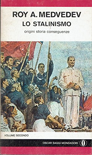 Lo stalinismo vol II. Origini storia conseguenze