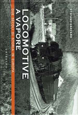 Locomotive a vapore Due secoli di storia in Europa