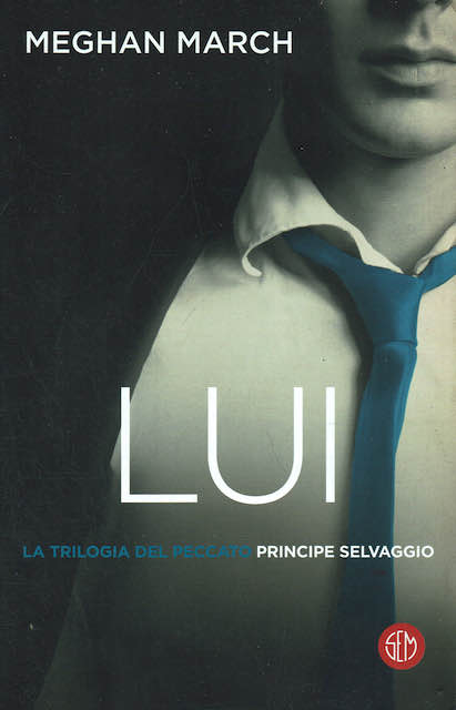 Lui. Principe selvaggio .vol.1 La triologia del peccato