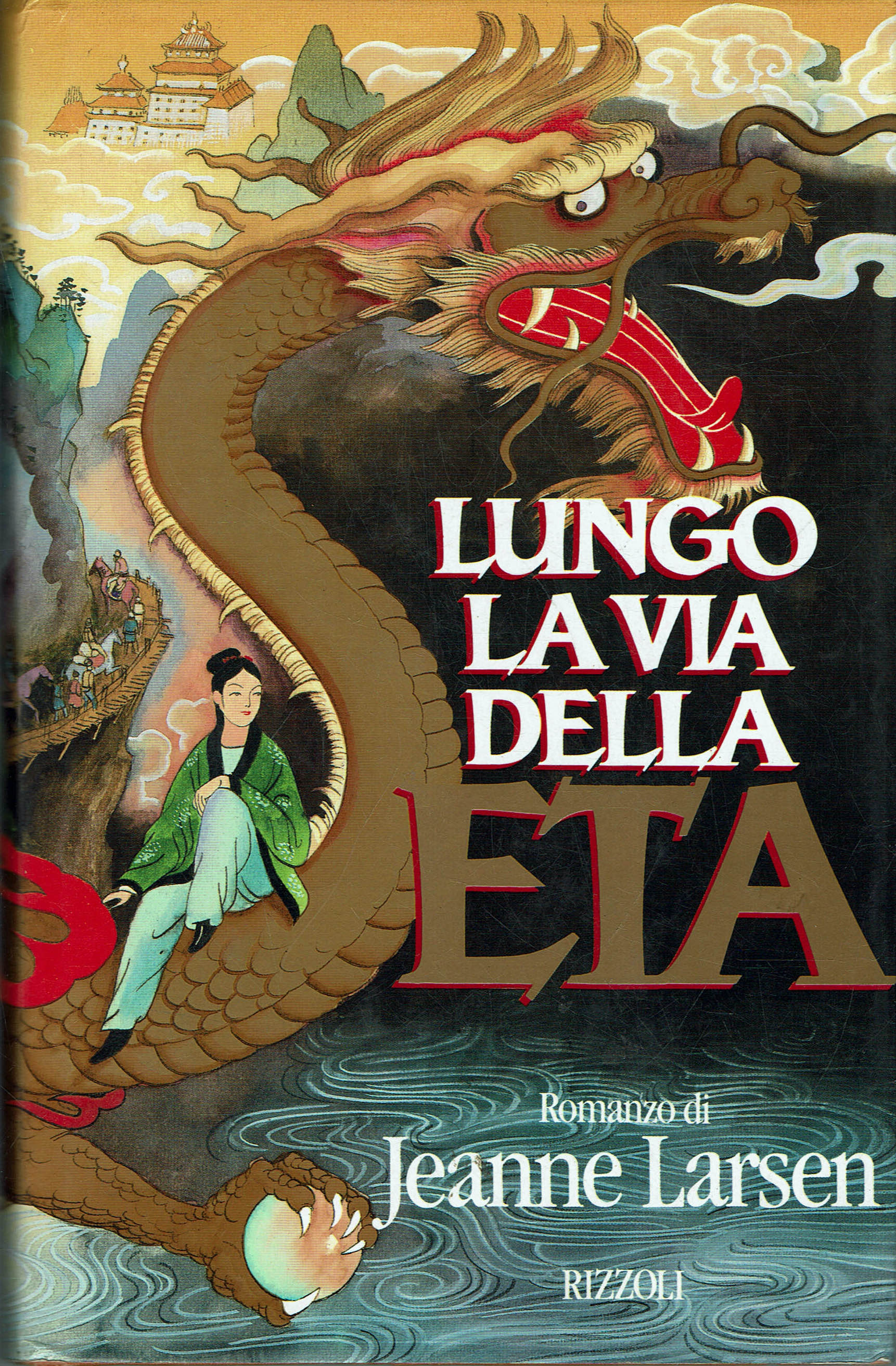 Lungo la via della seta. Un romanzo della Cina dell'VIII …