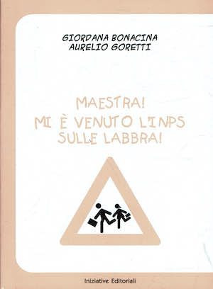 Maestra! Mi è venuto l'INPS sulle labbra!