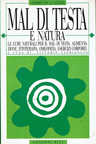 Mal di testa e natura. Le cure naturali per il …