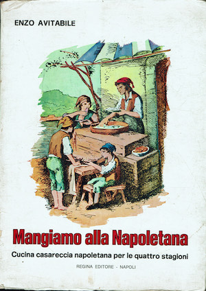 Mangiamo alla Napoletana. Cucina casereccia napoletana per le quattro stagioni.