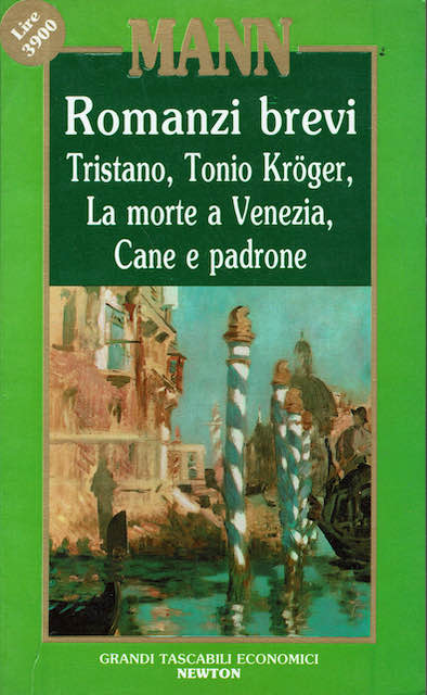Mann - Romanzi brevi. Tristano, Tonio Kroger, La morte a …