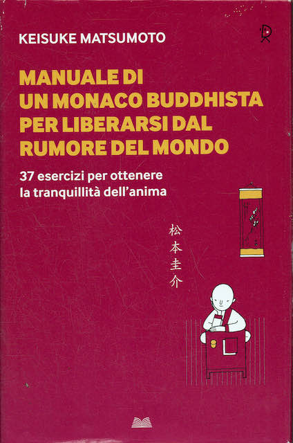 Manuale di un monaco buddhista per liberarsi dal rumore del …