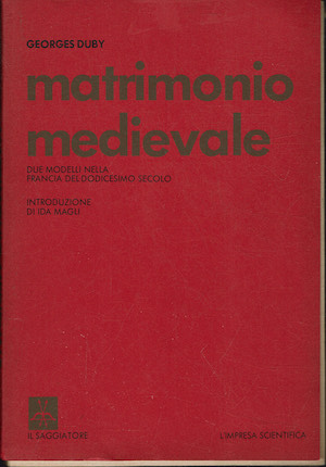 Matrimonio medievale - Due modelli nella Francia del dodicesimo secolo.