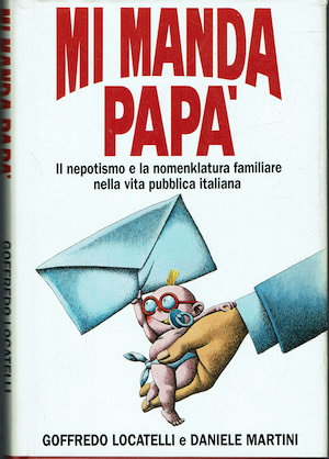 Mi manda papà - Il nepotismo e nomenklatura familiare nella …