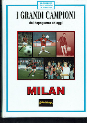 Milan - I grandi campioni dal dopoguerra ad oggi