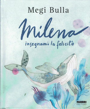 Milena insegnami la felicità