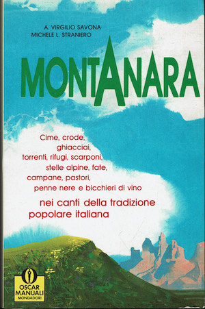 Montanara Cime, crode, ghiacciai .stelle alpine. penne nere e bicchieri …