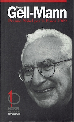 Murray Gell-Mann - Premio Nobel per la Fisica 1969
