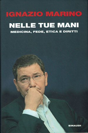 Nelle tue mani. Medicina, Fede, Etica e Diritti