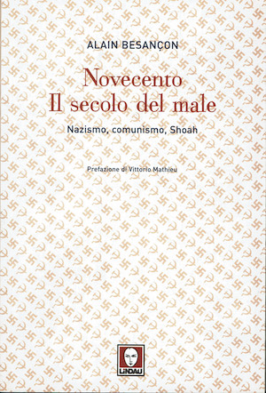 Novecento. Il Secolo del male. Nazismo, comunismo, Shoah.