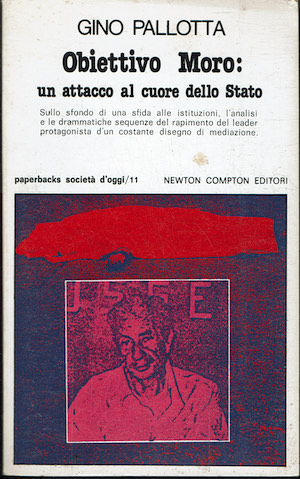 Obiettivo Moro: un attacco al cuore dello Stato