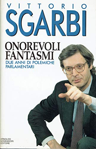 Onorevoli fantasmi. Due anni di polemiche parlamentari