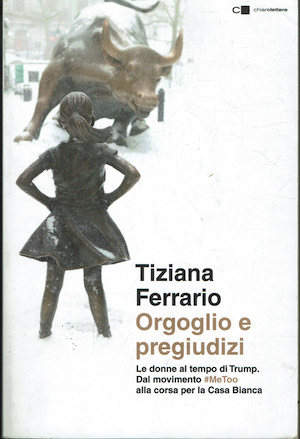Orgoglio e pregiudizi. Le donne al tempo di Trump. Dal …
