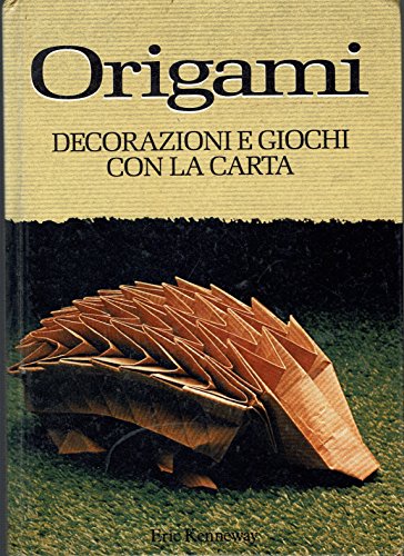 Origami - decorazioni e giochi con la carta