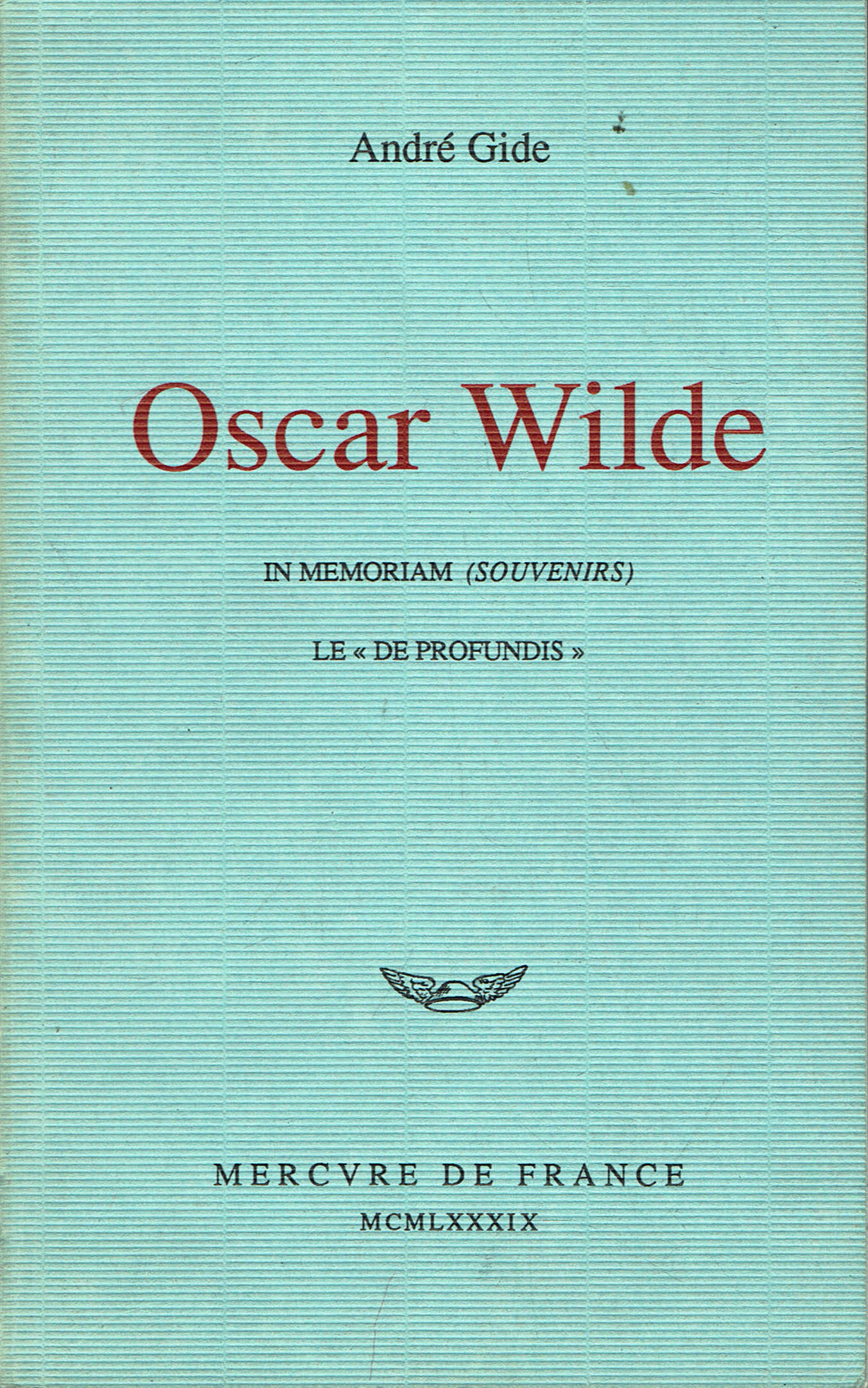 Oscar Wilde In memoriam (Souvenirs ) - Le Profundis ( …