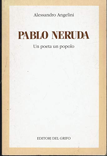 Pablo Neruda, un poeta un popolo