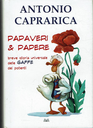 Papaveri & paperi.Breve storia universale delle gaffe dei potenti