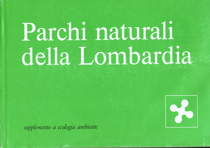 Parchi Naturali della Lombardia. Supplemento a ecologia ambiente