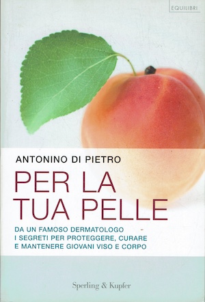 Per la tua pelle - Da un famoso dermatologo i …