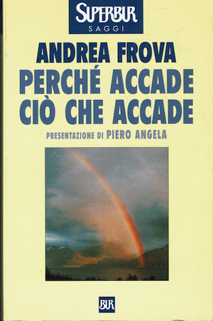 Perchè accade ciò che accade
