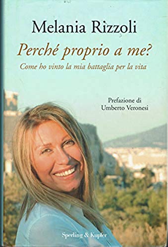 Perché proprio a me? Come ho vinto la mia battaglia …