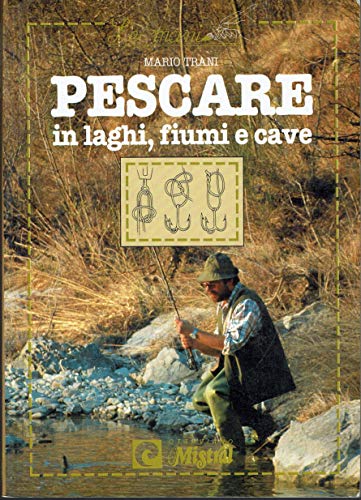 Pescare in laghi fiumi e cave