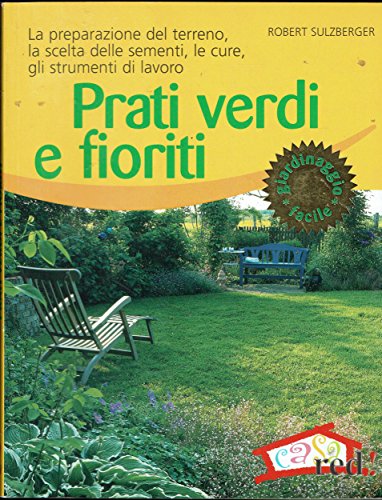 Prati verdi e fioriti. La preparazione del terreno, la scelta …