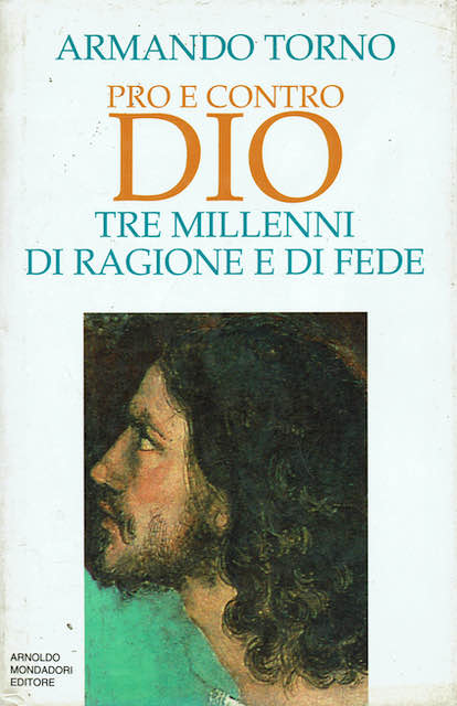 Pro e contro Dio. Tre millenni di ragione e di …