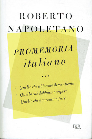 Promemoria italiano. Quello che abbiamo dimenticato. Quello che dobbiamo sapere. …