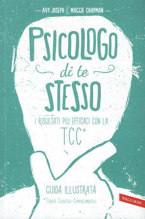 Psicologo di te stesso. I risultati più efficaci con la …