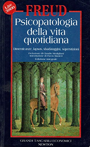 Psicopatologia della vita quotidiana. Dimenticanze, lapsus, sbadataggini, superstizioni