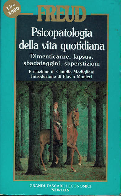 Psicopatologia della vita quotidiana. Dimenticanze, lapsus, sbadataggini, superstizioni